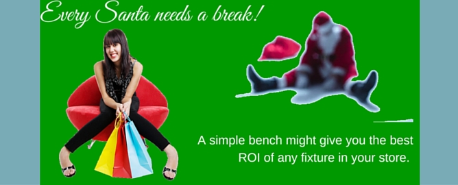 Every Santa Needs a Break! Put a Bench in Your Store